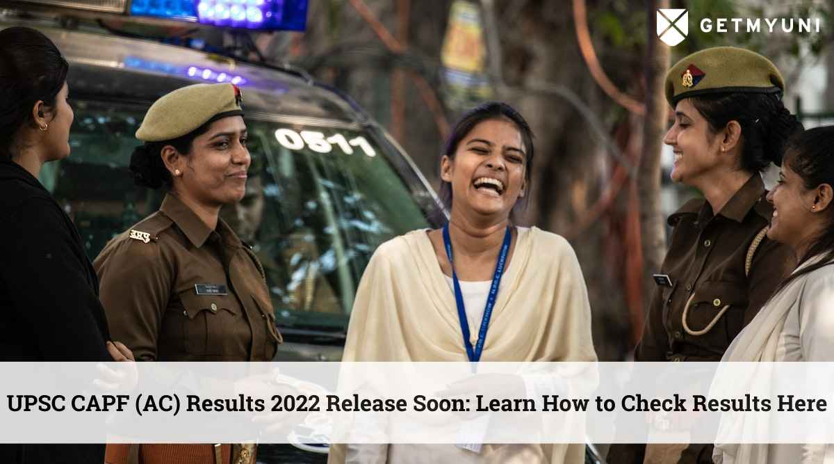 UPSC CAPF AC Result 2022 Release Soon: Learn How to Check Results Here