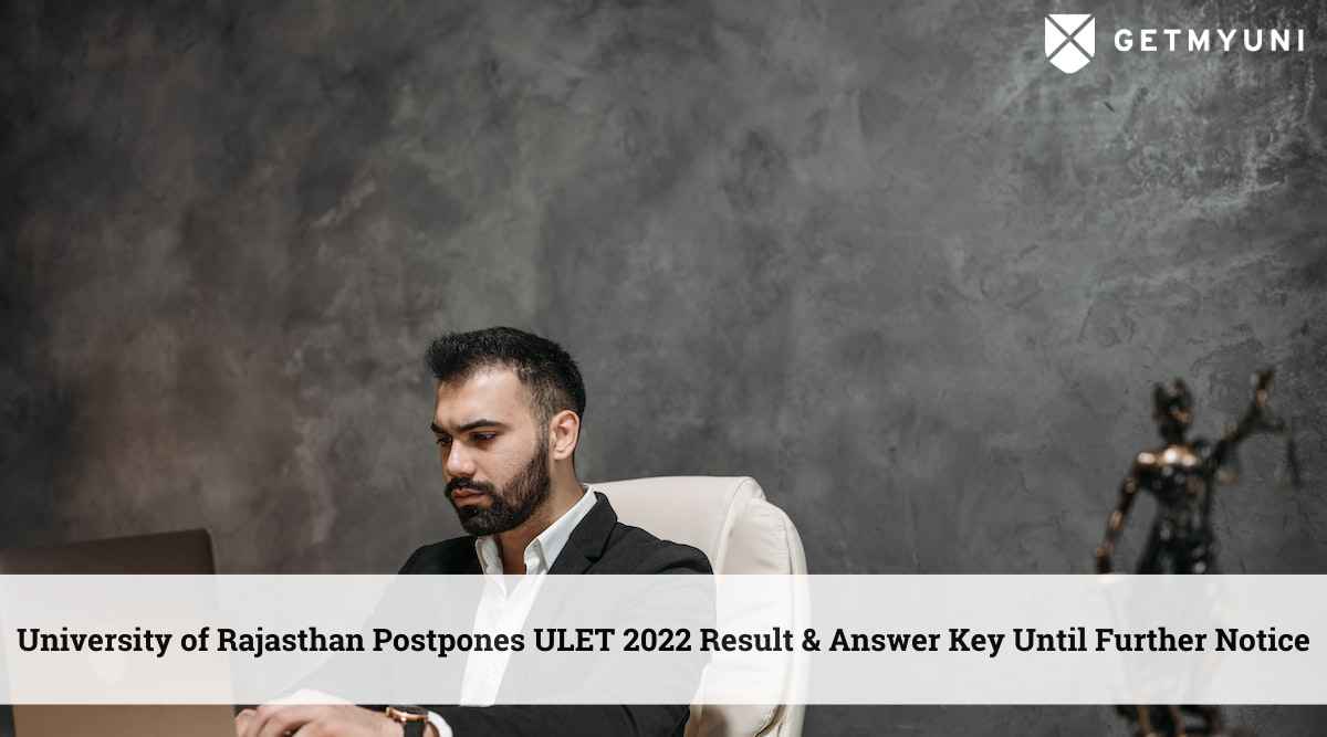 University of Rajasthan Postpones ULET 2022 Result and Answer Key Until Further Notice