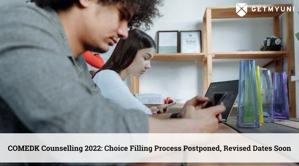 COMEDK Counselling 2022: Choice Filling Process Postponed, Revised Dates Out Soon