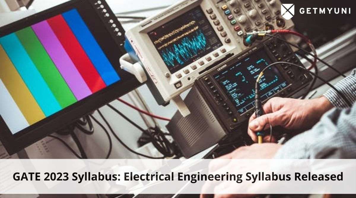GATE 2023 Syllabus: Electrical Engineering Syllabus Released