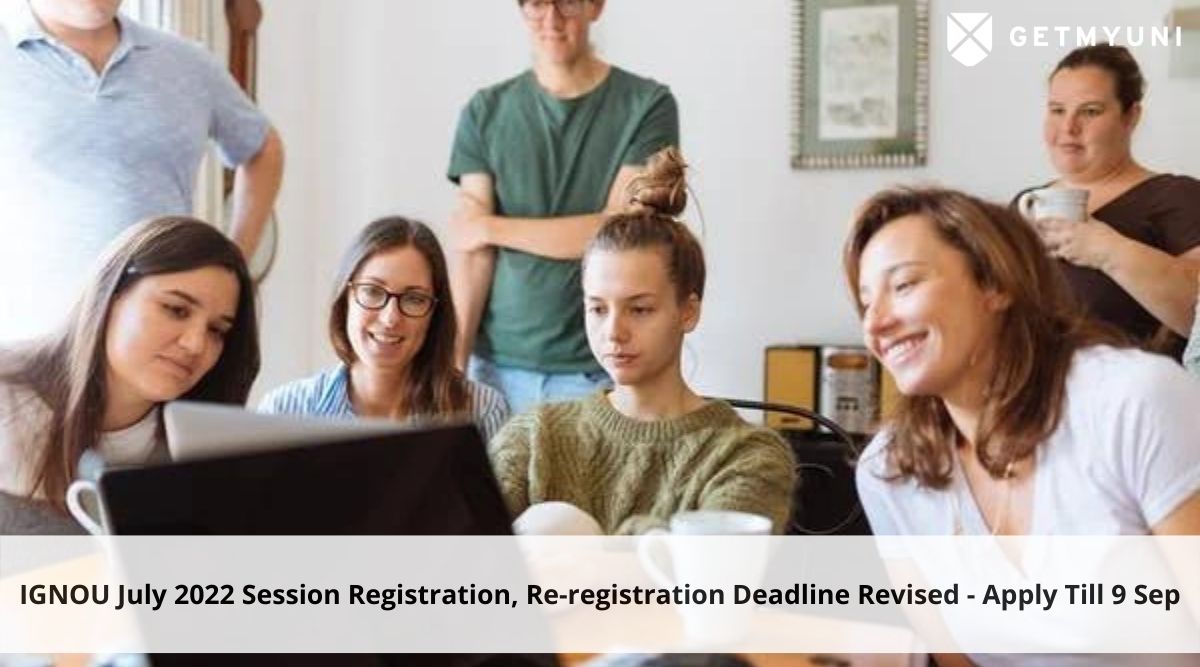 IGNOU July 2022 Session Registration, Re-registration Deadline Revised – Apply Till 9 Sep