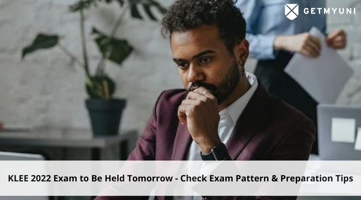 KLEE 2022 Exam to Be Held Tomorrow – Check Exam Pattern & Preparation Tips