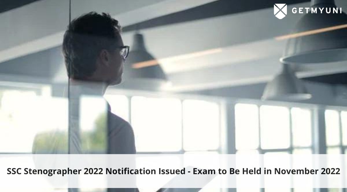 SSC Stenographer 2022 Notification Issued – Exam to Be Held in November 2022