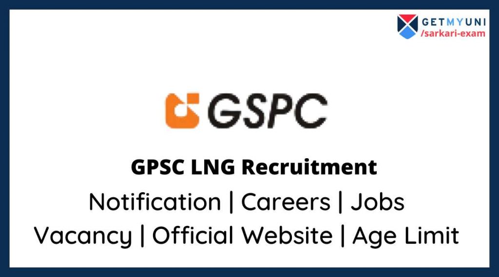 GSPC LNG Recruitment 2022 Latest Opening, Vacancy, Jobs