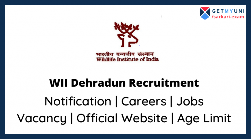 WII Dehradun Recruitment 2022 Vacancy, Jobs, Official site